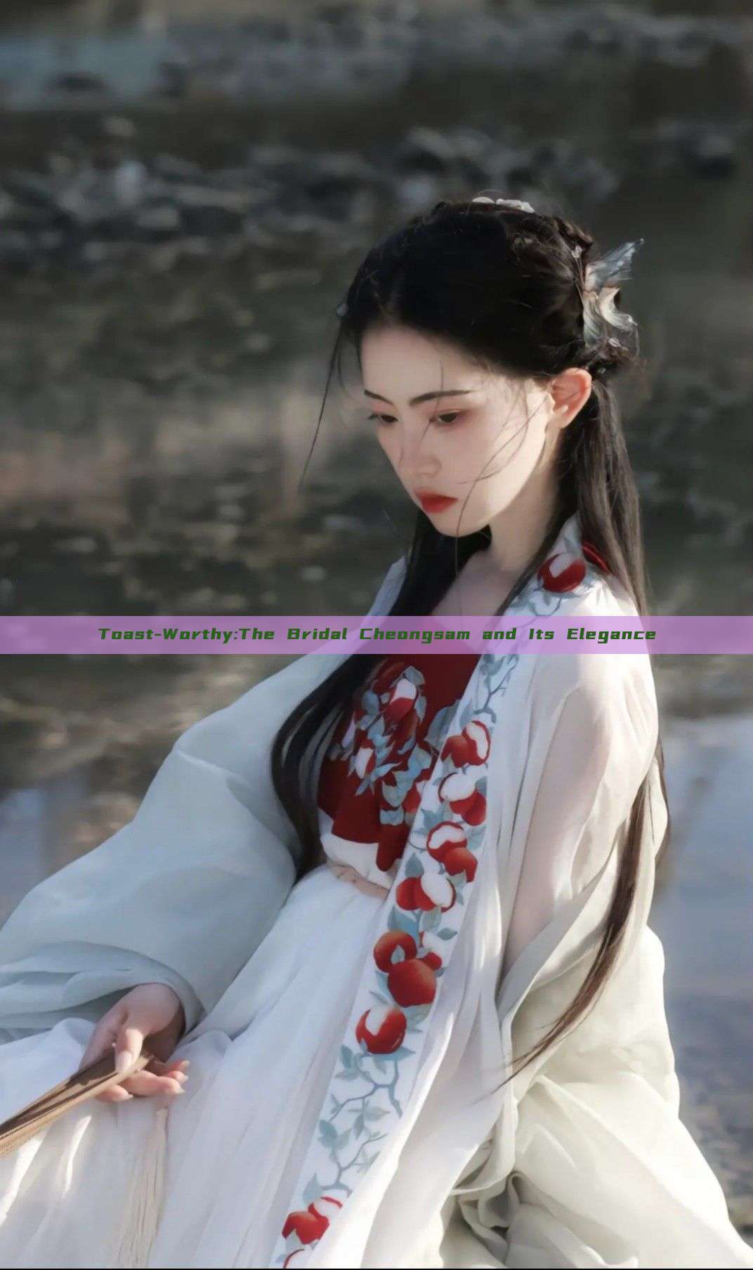 Toast-Worthy:The Bridal Cheongsam and Its Elegance Toast-Worthy:The Bridal Cheongsam and Its Elegance