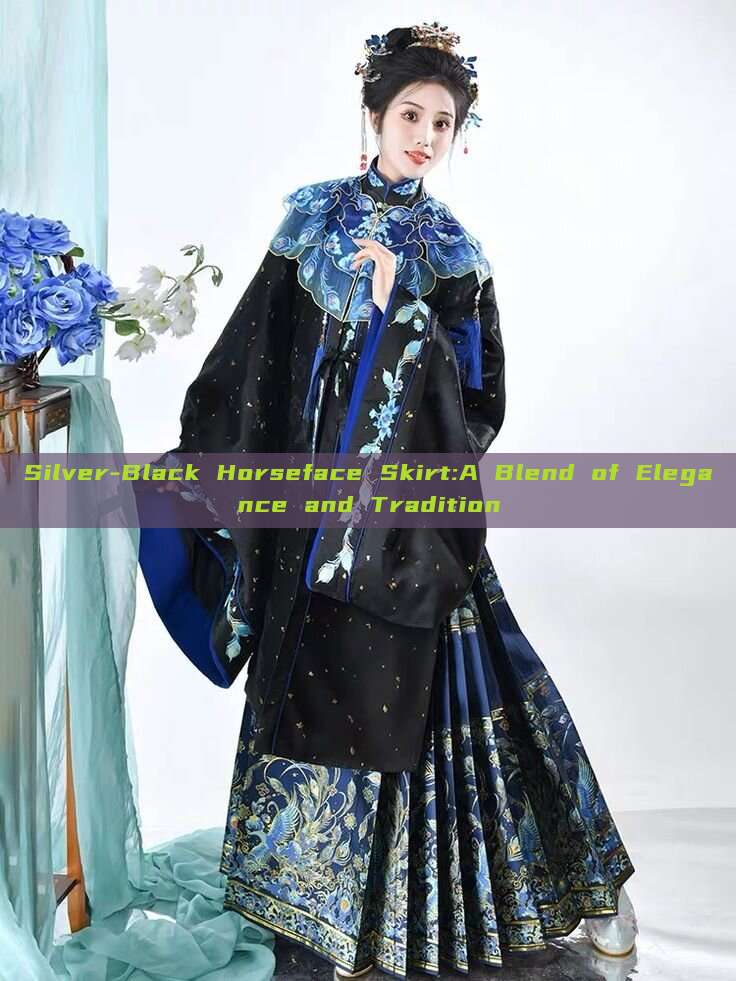 Silver-Black Horseface Skirt:A Blend of Elegance and Tradition Silver-Black Horseface Skirt:A Blend of Elegance and Tradition