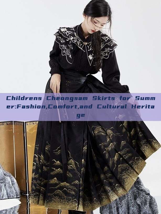 Childrens Cheongsam Skirts for Summer:Fashion,Comfort,and Cultural Heritage Childrens Cheongsam Skirts for Summer:Fashion,Comfort,and Cultural Heritage