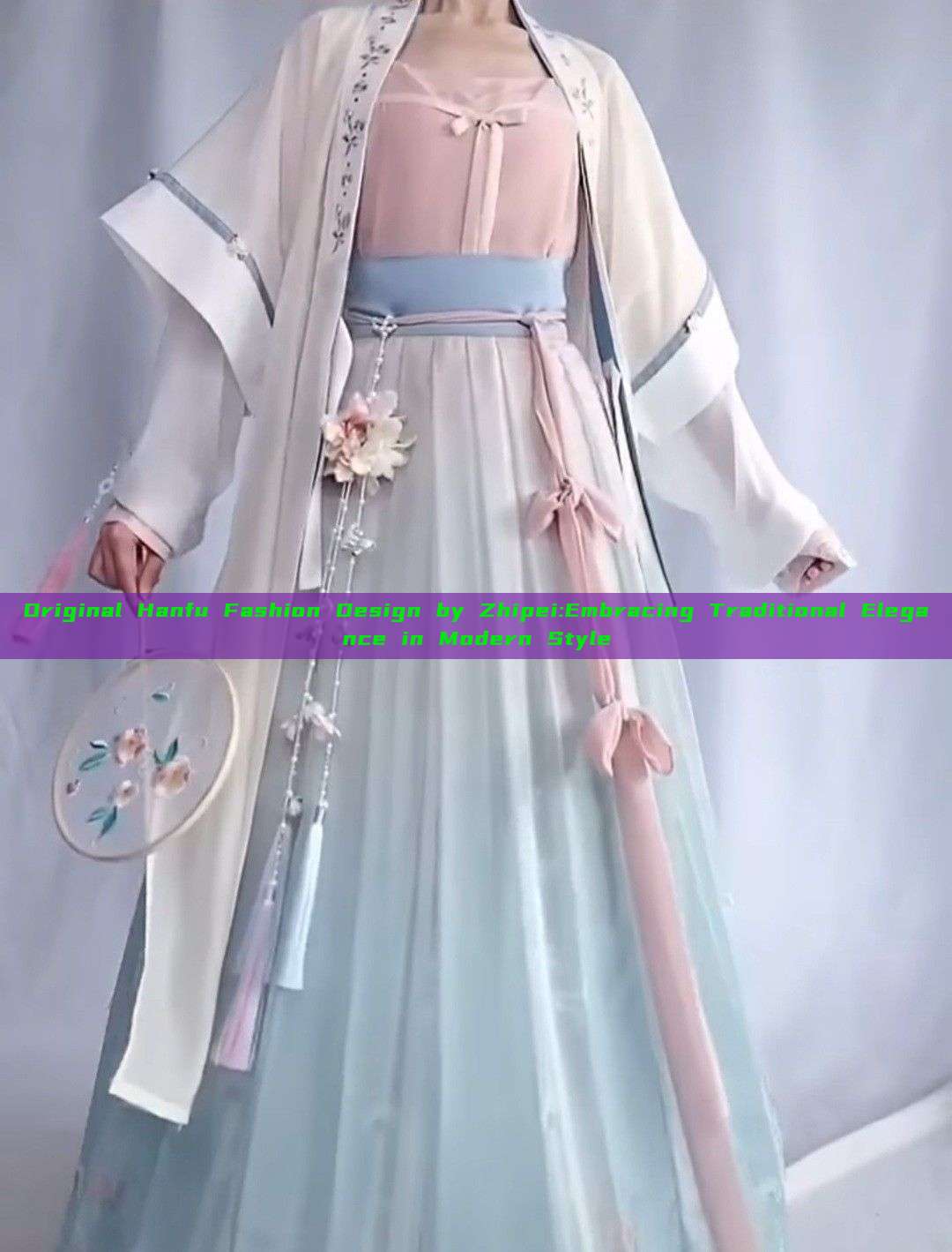 Original Hanfu Fashion Design by Zhipei:Embracing Traditional Elegance in Modern Style Original Hanfu Fashion Design by Zhipei:Embracing Traditional Elegance in Modern Style