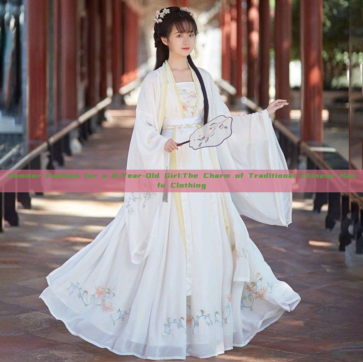 Summer Fashion for a 6-Year-Old Girl:The Charm of Traditional Chinese Hanfu Clothing Summer Fashion for a 6-Year-Old Girl:The Charm of Traditional Chinese Hanfu Clothing