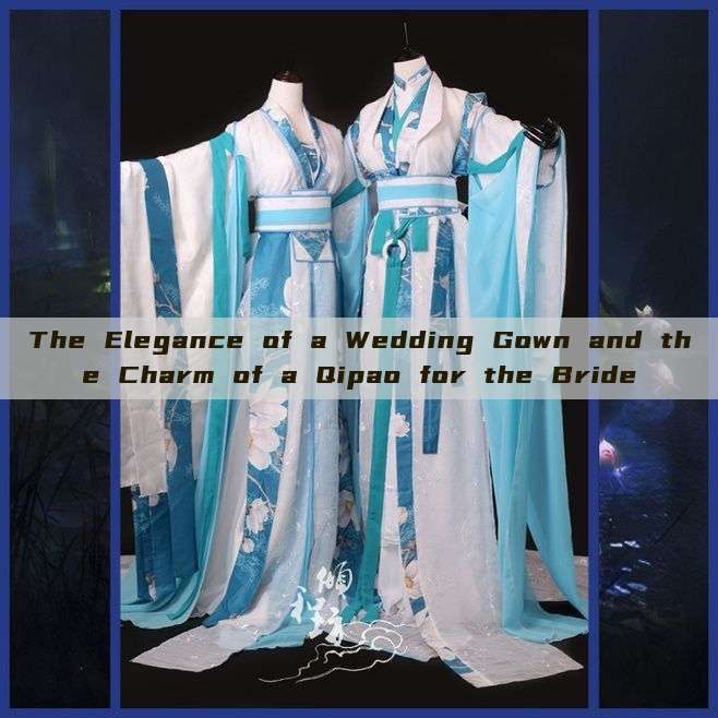 The Elegance of a Wedding Gown and the Charm of a Qipao for the Bride The Elegance of a Wedding Gown and the Charm of a Qipao for the Bride