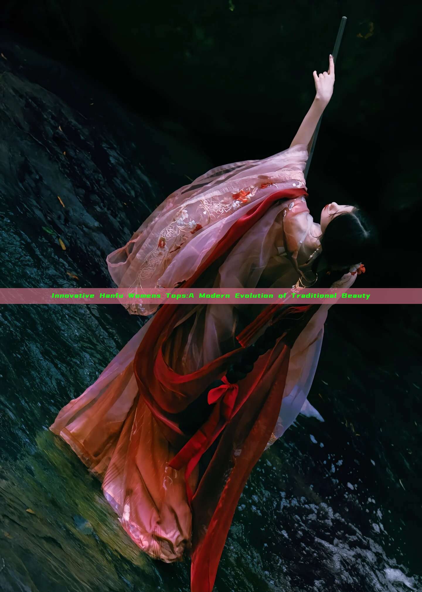 Innovative Hanfu Womens Tops:A Modern Evolution of Traditional Beauty