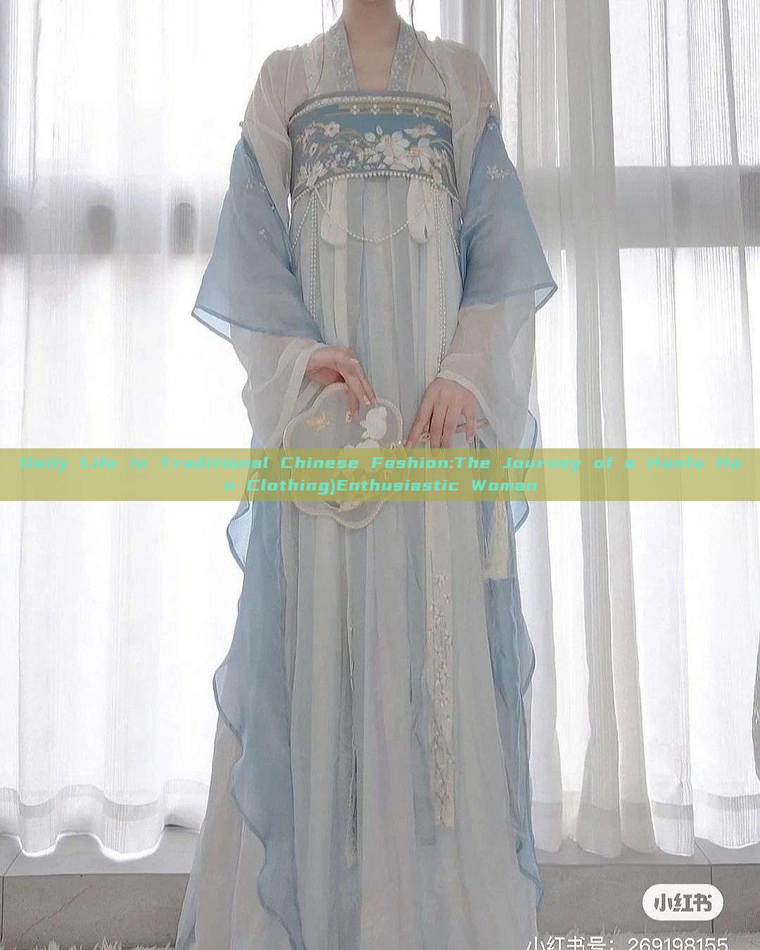 Daily Life in Traditional Chinese Fashion:The Journey of a Hanfu Han Clothing)Enthusiastic Woman