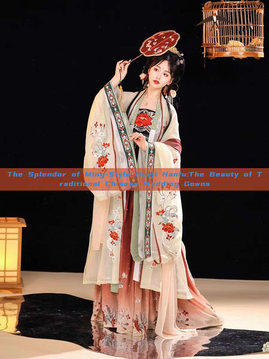 The Splendor of Ming-Style Huaji Hanfu:The Beauty of Traditional Chinese Wedding Gowns