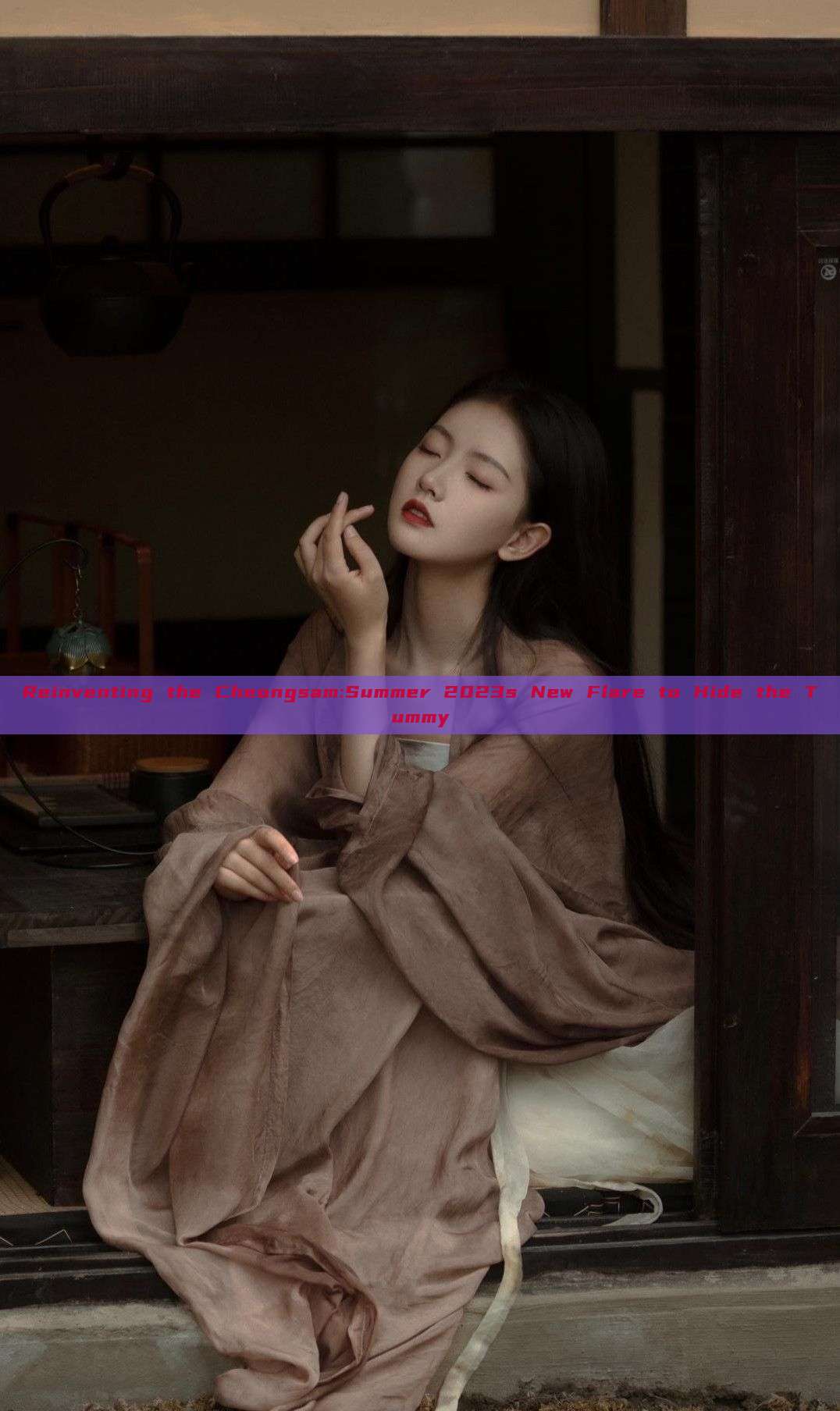 Reinventing the Cheongsam:Summer 2023s New Flare to Hide the Tummy
