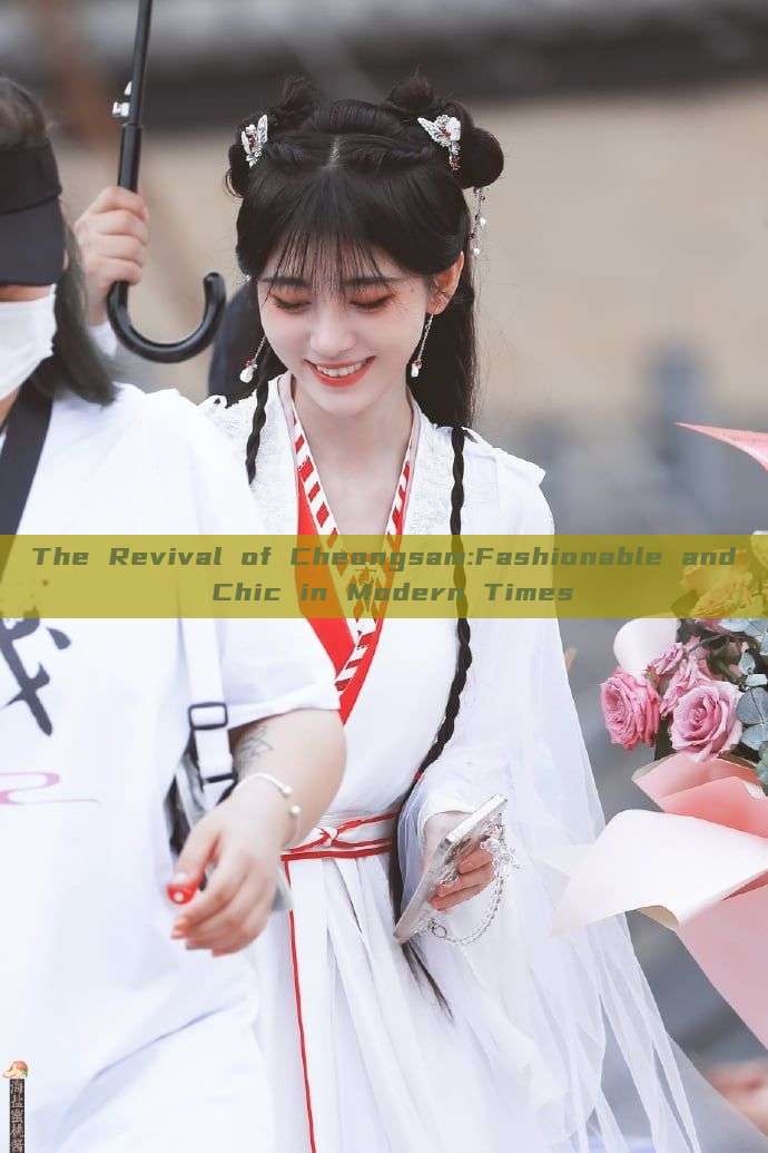 The Revival of Cheongsam:Fashionable and Chic in Modern Times