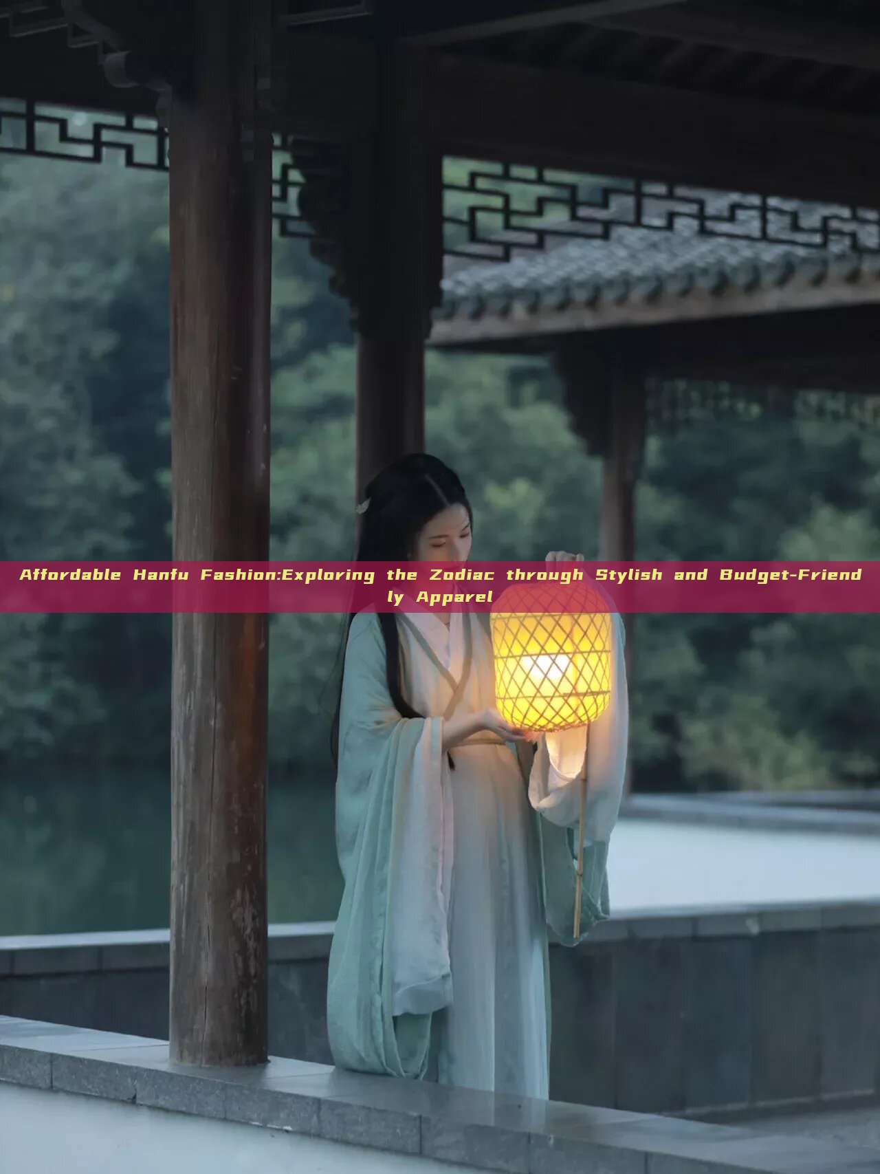 Affordable Hanfu Fashion:Exploring the Zodiac through Stylish and Budget-Friendly Apparel