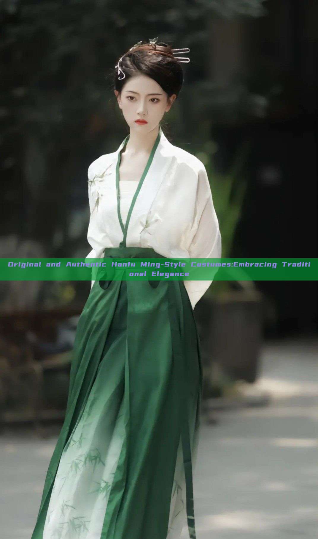 Original and Authentic Hanfu Ming-Style Costumes:Embracing Traditional Elegance