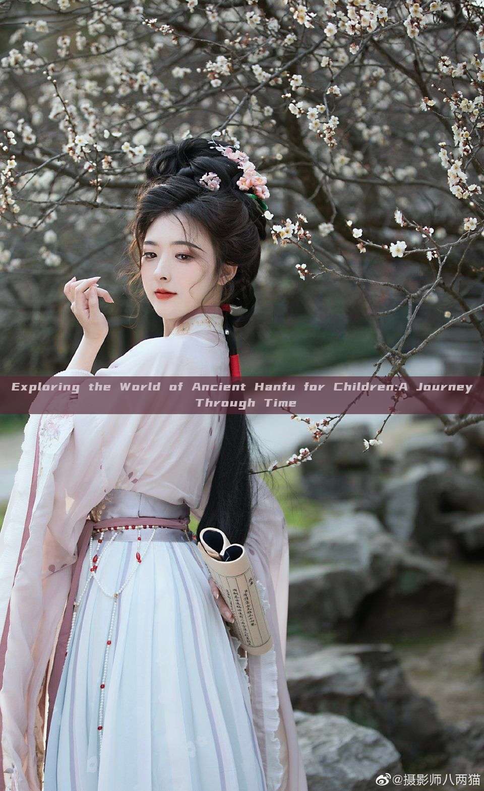 Exploring the World of Ancient Hanfu for Children:A Journey Through Time