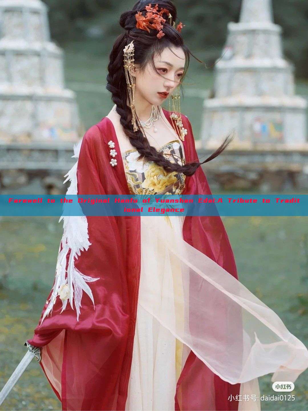 Farewell to the Original Hanfu of Yuanshan Edai:A Tribute to Traditional Elegance