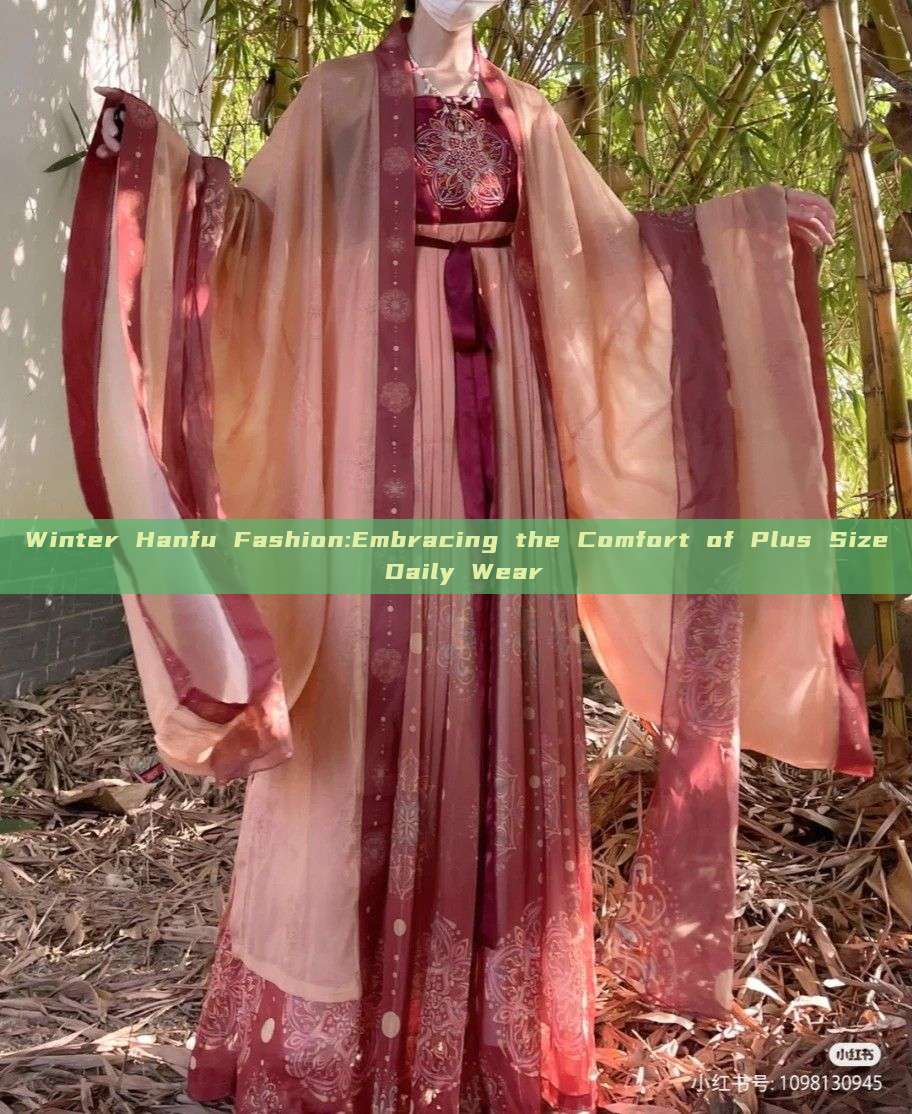 Winter Hanfu Fashion:Embracing the Comfort of Plus Size Daily Wear