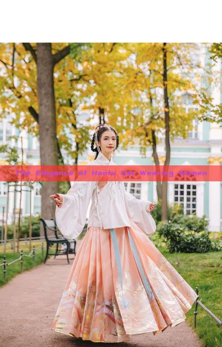 The Elegance of Hanfu Hat Wearing Women