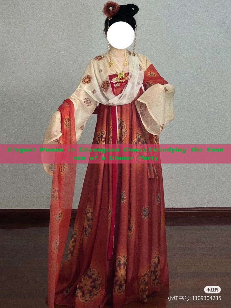 Elegant Women in Cheongsam Gowns:Embodying the Essence of a Dinner Party