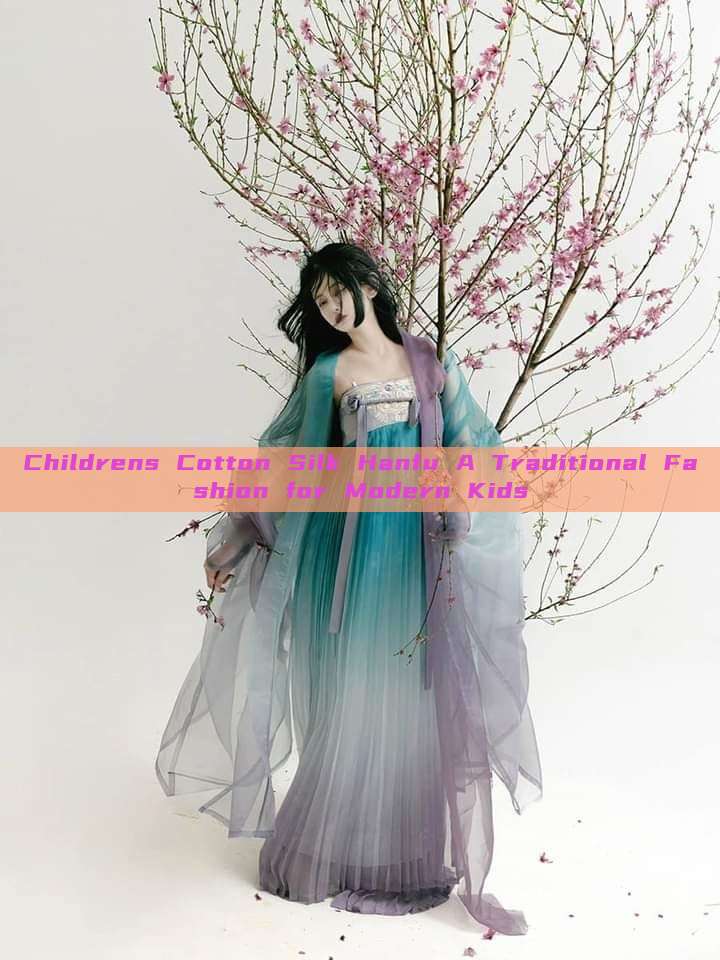 Childrens Cotton Silk Hanfu A Traditional Fashion for Modern Kids