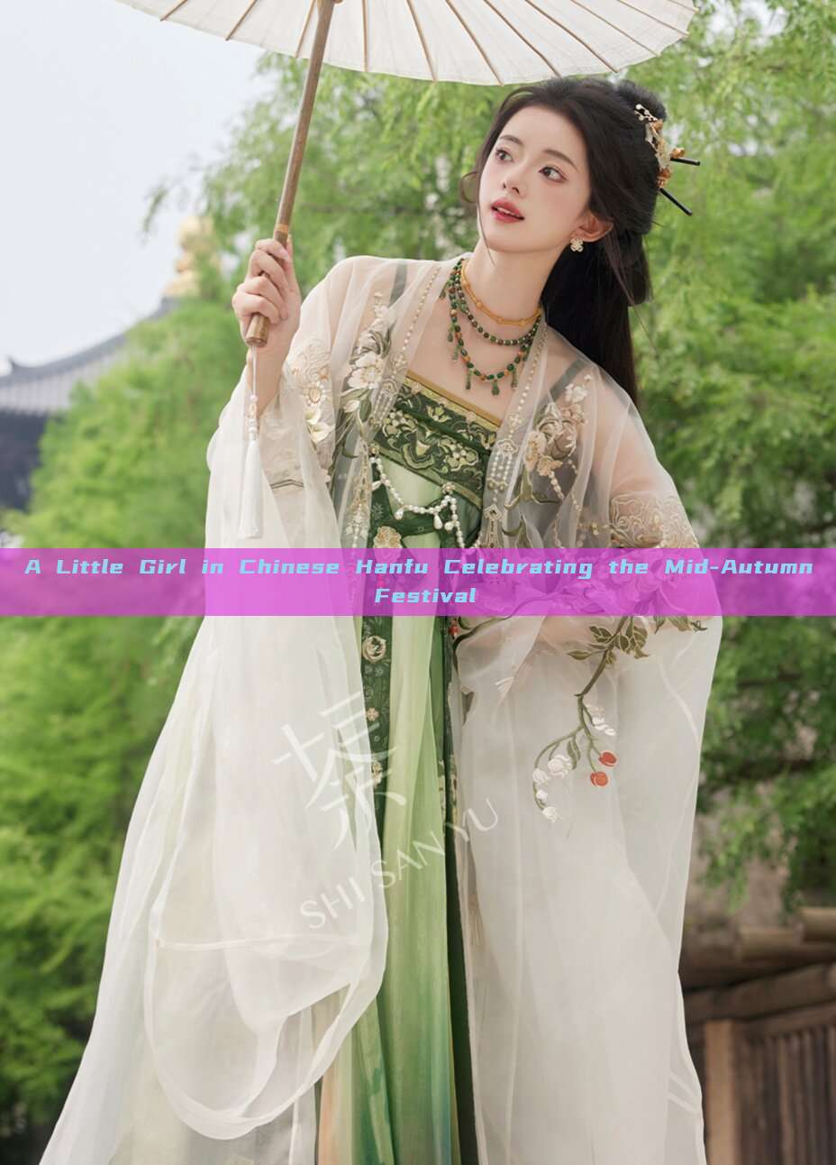 A Little Girl in Chinese Hanfu Celebrating the Mid-Autumn Festival