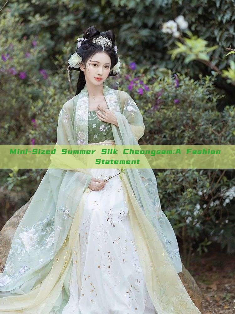 Mini-Sized Summer Silk Cheongsam:A Fashion Statement