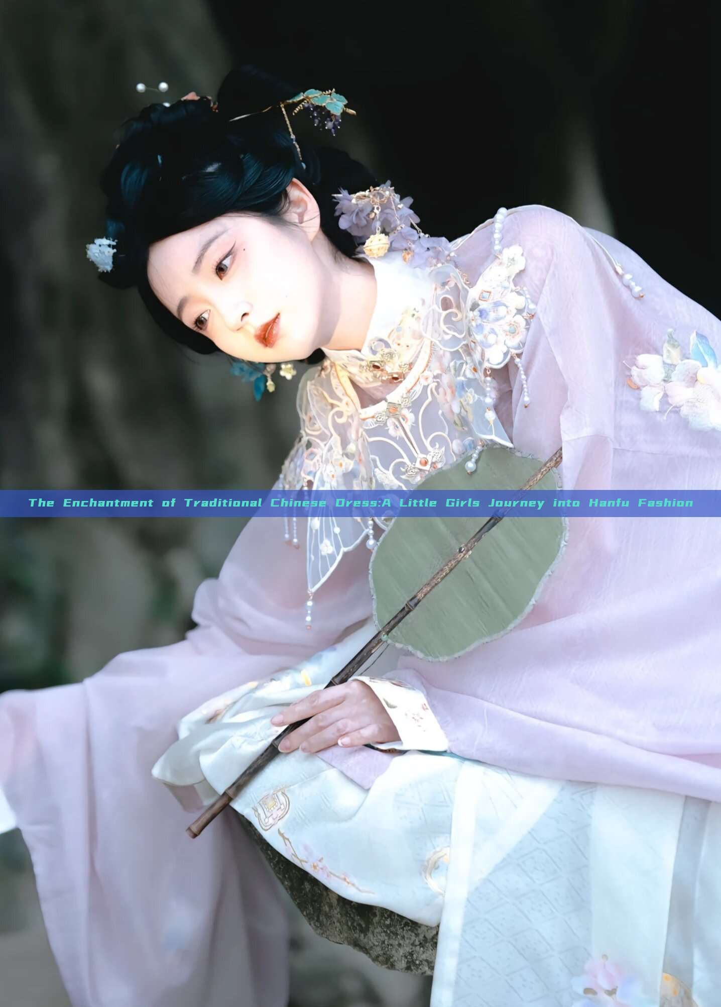 The Enchantment of Traditional Chinese Dress:A Little Girls Journey into Hanfu Fashion