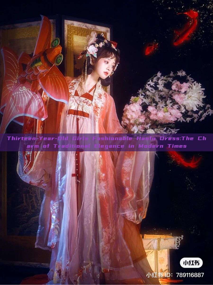 Thirteen-Year-Old Girls Fashionable Hanfu Dress:The Charm of Traditional Elegance in Modern Times Thirteen-Year-Old Girls Fashionable Hanfu Dress:The Charm of Traditional Elegance in Modern Times