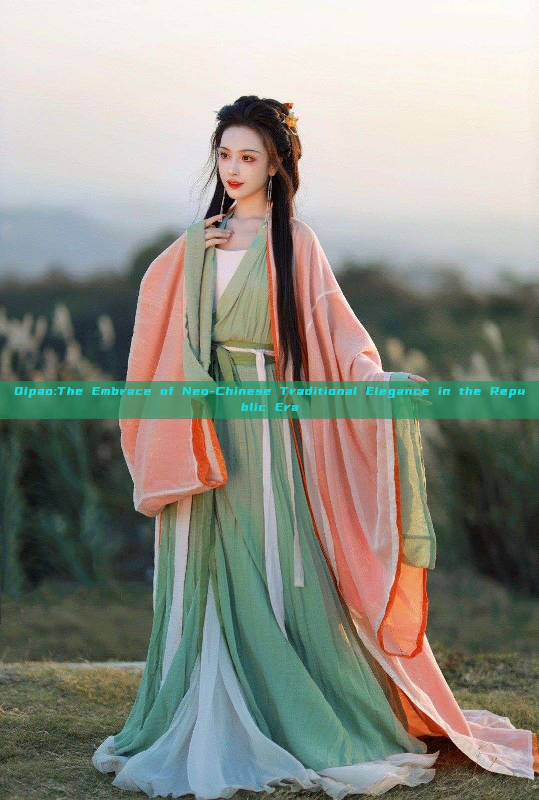 Qipao:The Embrace of Neo-Chinese Traditional Elegance in the Republic Era Qipao:The Embrace of Neo-Chinese Traditional Elegance in the Republic Era