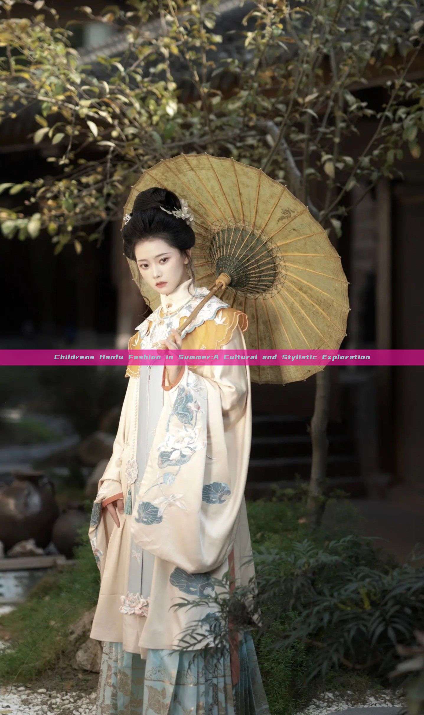Childrens Hanfu Fashion in Summer:A Cultural and Stylistic Exploration Childrens Hanfu Fashion in Summer:A Cultural and Stylistic Exploration