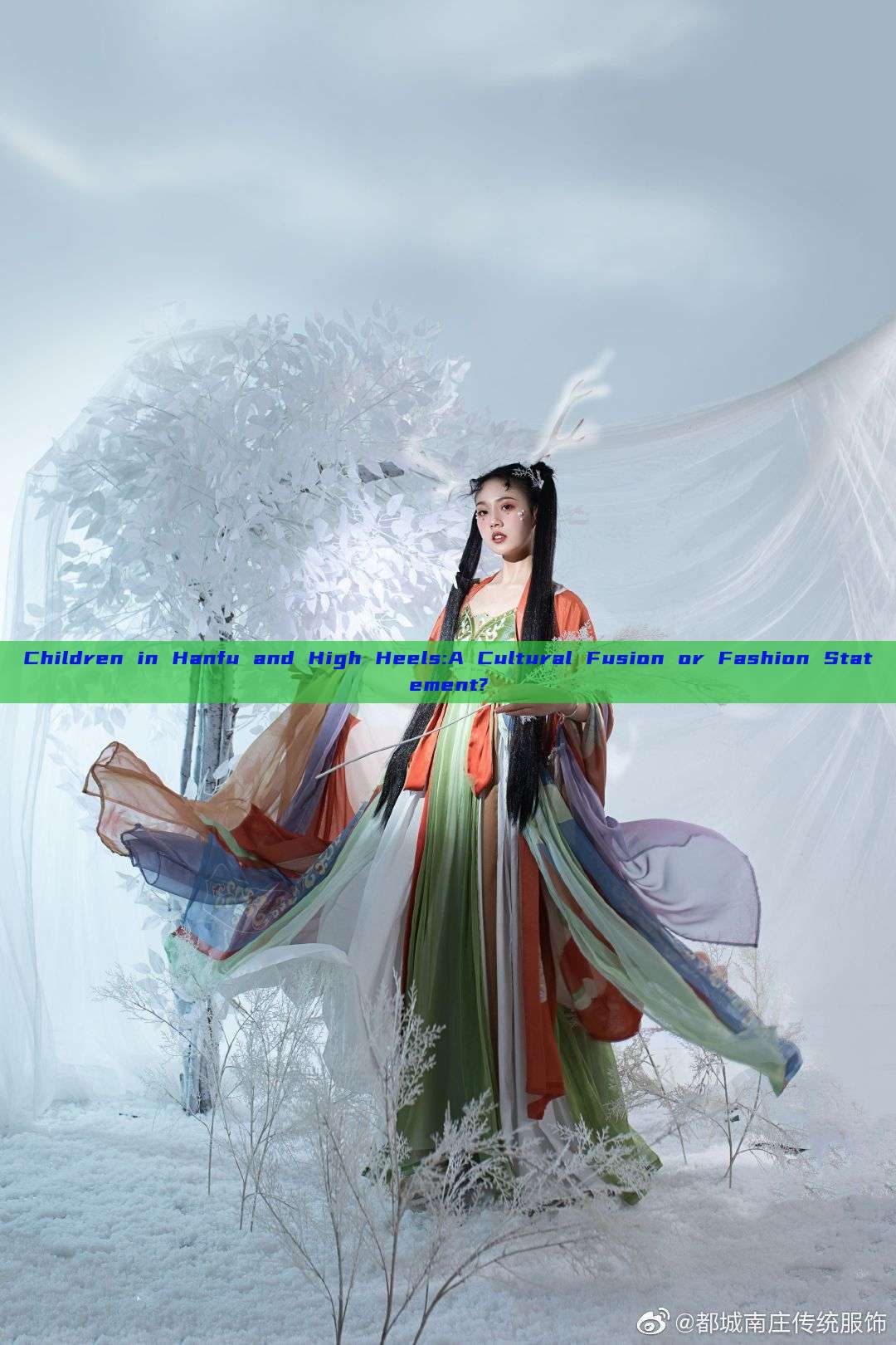 Children in Hanfu and High Heels:A Cultural Fusion or Fashion Statement?