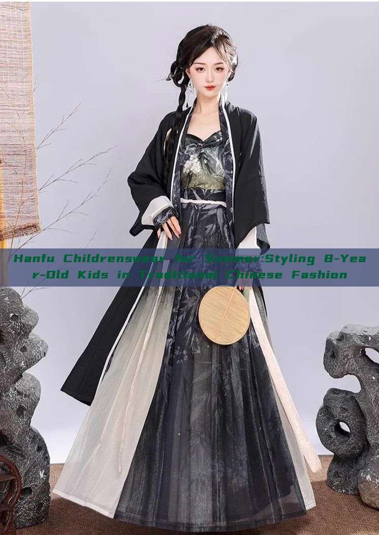 Hanfu Childrenswear for Summer:Styling 8-Year-Old Kids in Traditional Chinese Fashion