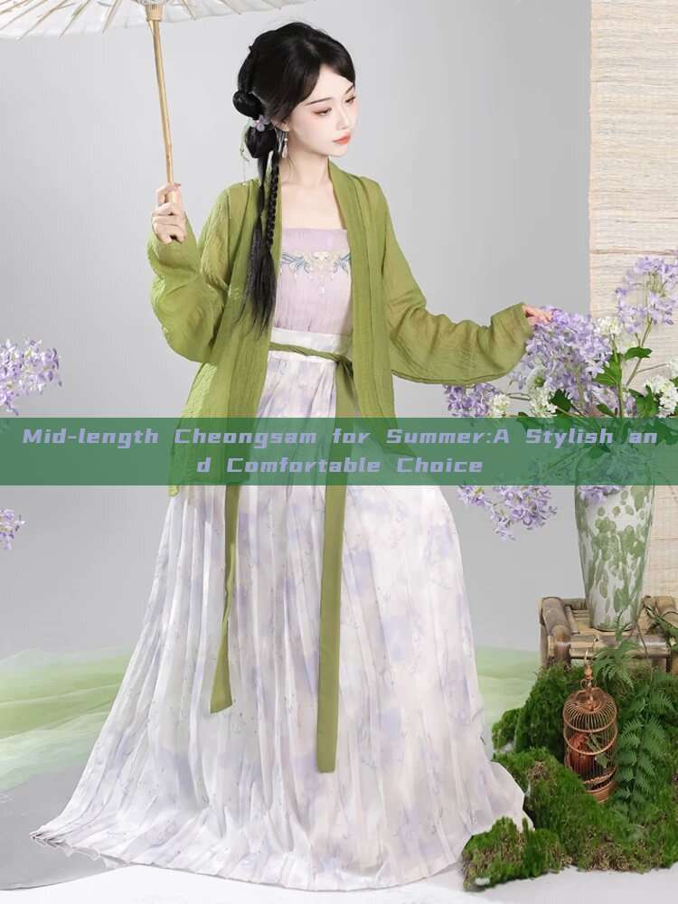 Mid-length Cheongsam for Summer:A Stylish and Comfortable Choice Mid-length Cheongsam for Summer:A Stylish and Comfortable Choice