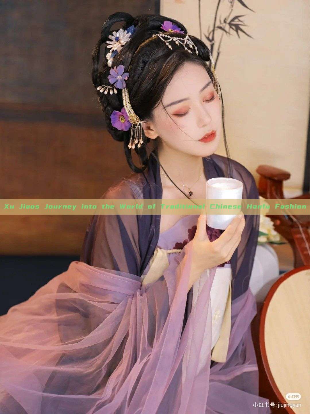 Xu Jiaos Journey into the World of Traditional Chinese Hanfu Fashion Xu Jiaos Journey into the World of Traditional Chinese Hanfu Fashion