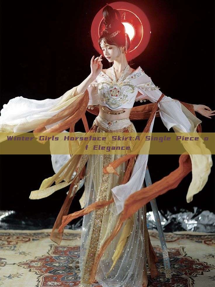 Winter Girls Horseface Skirt:A Single Piece of Elegance