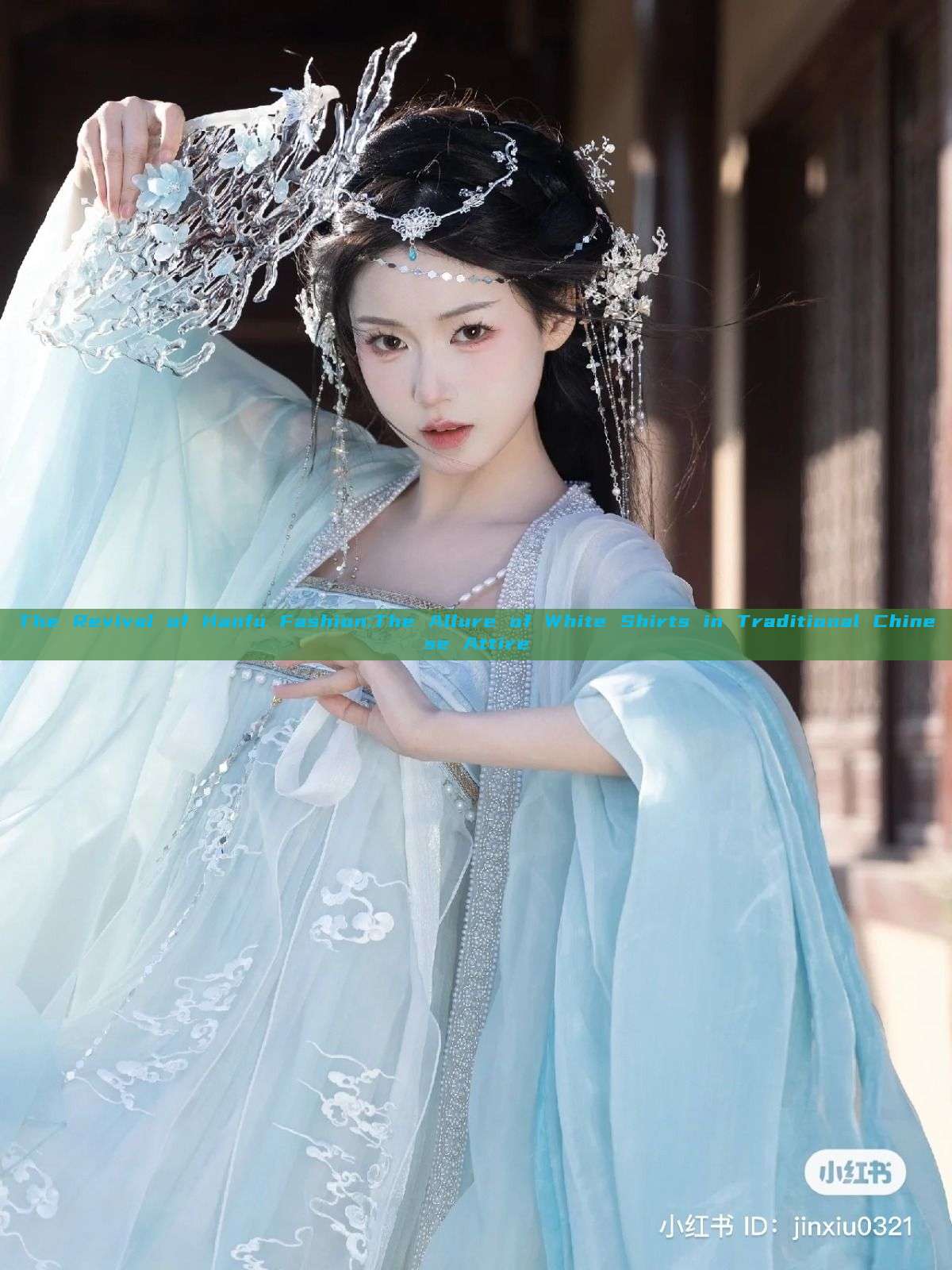 The Revival of Hanfu Fashion:The Allure of White Shirts in Traditional Chinese Attire