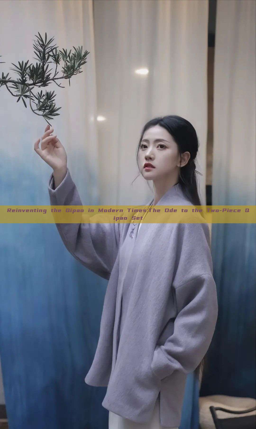 Reinventing the Qipao in Modern Times:The Ode to the Two-Piece Qipao Set Reinventing the Qipao in Modern Times:The Ode to the Two-Piece Qipao Set