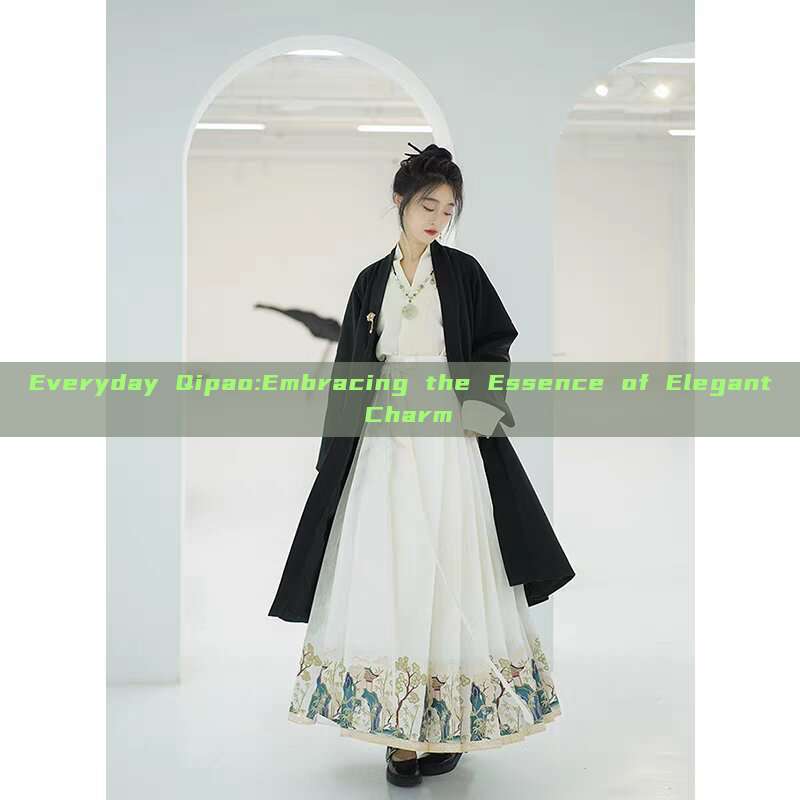 Everyday Qipao:Embracing the Essence of Elegant Charm