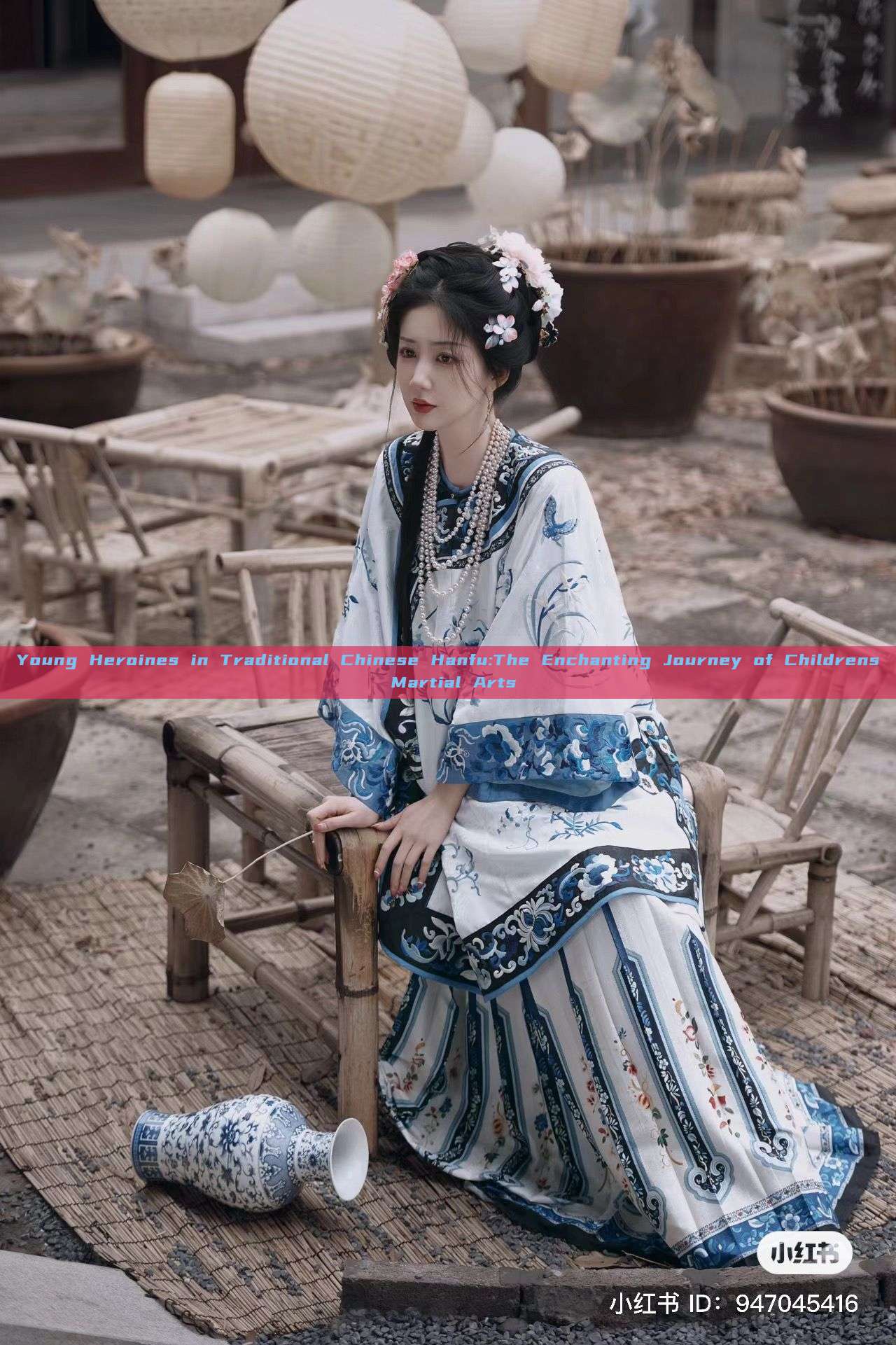 Young Heroines in Traditional Chinese Hanfu:The Enchanting Journey of Childrens Martial Arts Young Heroines in Traditional Chinese Hanfu:The Enchanting Journey of Childrens Martial Arts