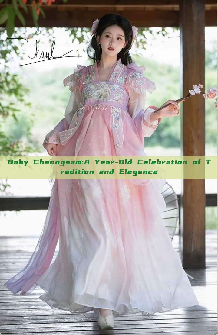Baby Cheongsam:A Year-Old Celebration of Tradition and Elegance